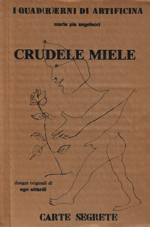 Crudele miele. Disegni originali di Ugo Attardi