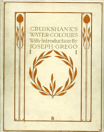 Cruikshank's Water Colours. With Introduction by Joseph Grego