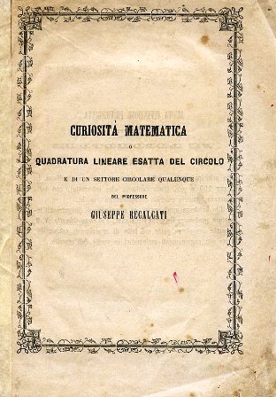 Curiosità matematica o quadratura lineare esatta del circolo e di …