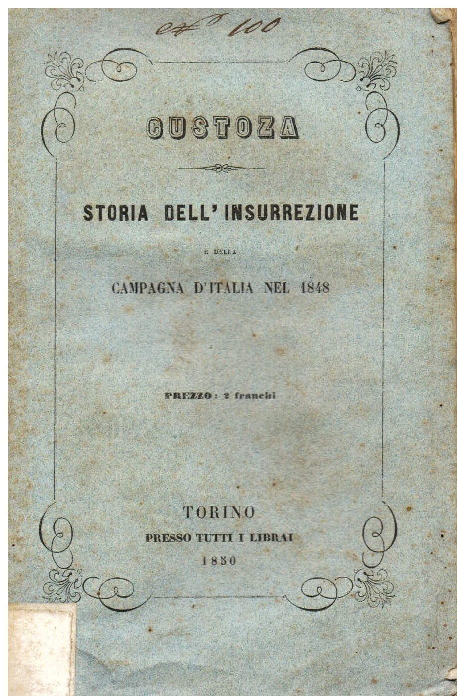 Custoza. Storia dell' insurrezione e della Campagna d' Italia del …