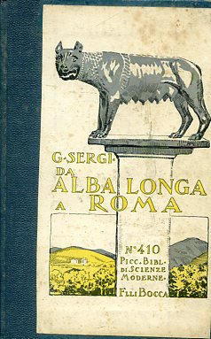 Da Alba Longa a Roma. Inizio dell'incivilimento in Italia ovvero …