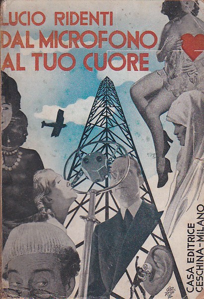 Dal microfono al tuo cuore. Radiotrasmissione in trentasei capitoli. Copertina …
