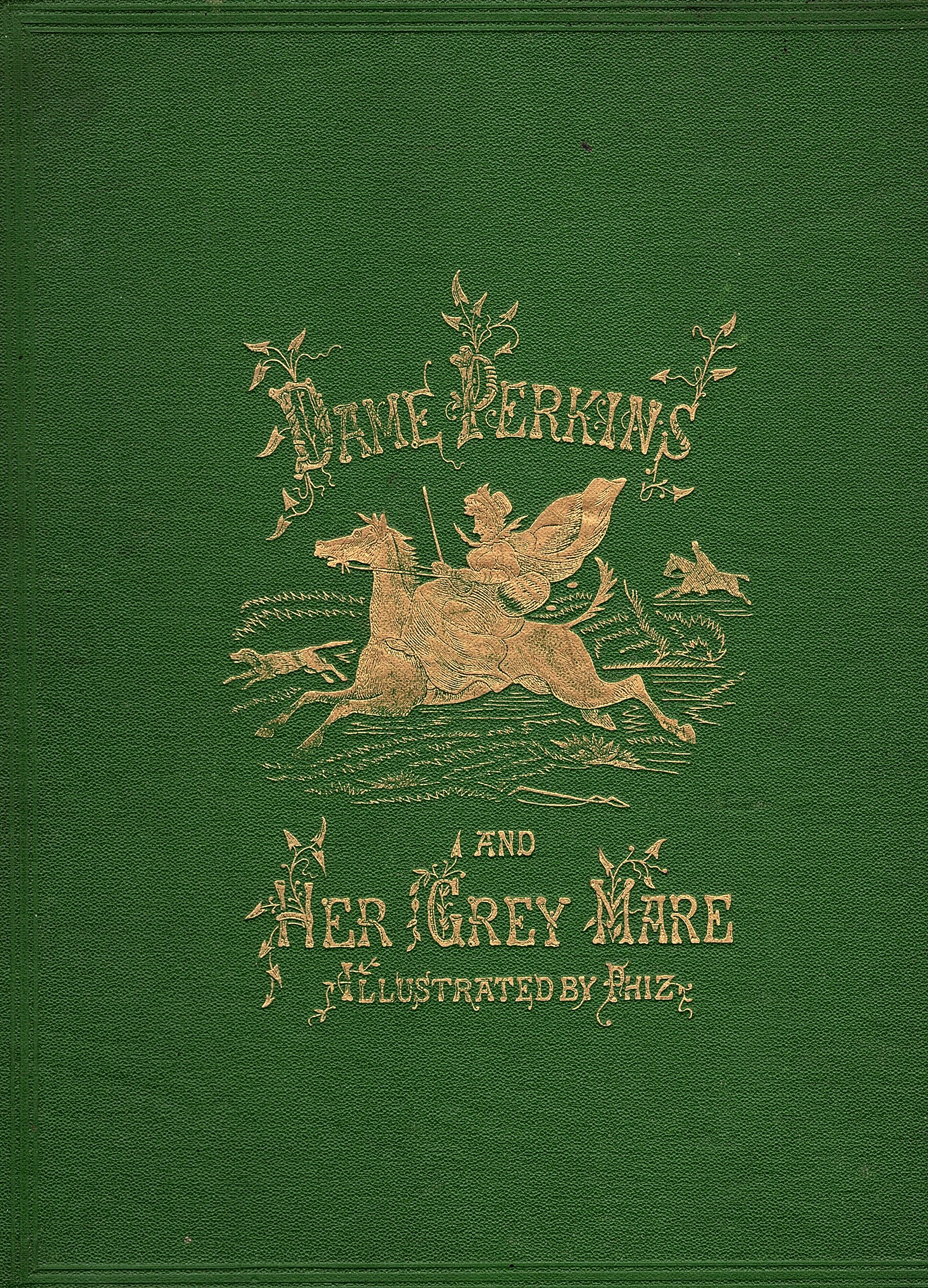 Dame Perkins and her Grey Mare; or, The mount for …