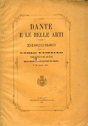 Dante e le belle arti. Discorso letto nella solenne distribuzione …