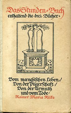 Das Stunden Buch enthaltend die drei Bücher. Von moenchischen Leben …