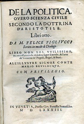 De la Politica, ovvero Scienza Civile secondo la dottrina d'Aristotele. …
