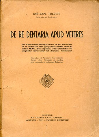 De Re Dentaria apud Veteres sive Repertorium Bibliographicum, in quo …