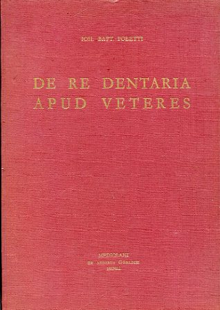 De Re Dentaria apud Veteres sive Repertorium Bibliographicum, in quo …