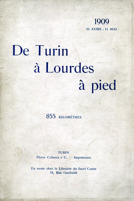 De Turin à Lourdes à pied. 855 kilomètres. 1909. 22 …