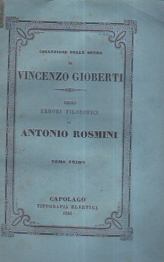 Degli errori filosofici di Antonio Rosmini. Sulla seconda edizione riveduta …