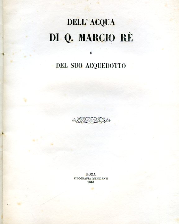 Dell'acqua di Q. Marcio Rè e del suo acquedotto