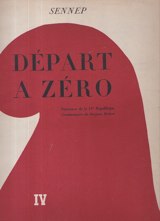 Départ a Zéro (la naissance de la IVe République). Commentaires …