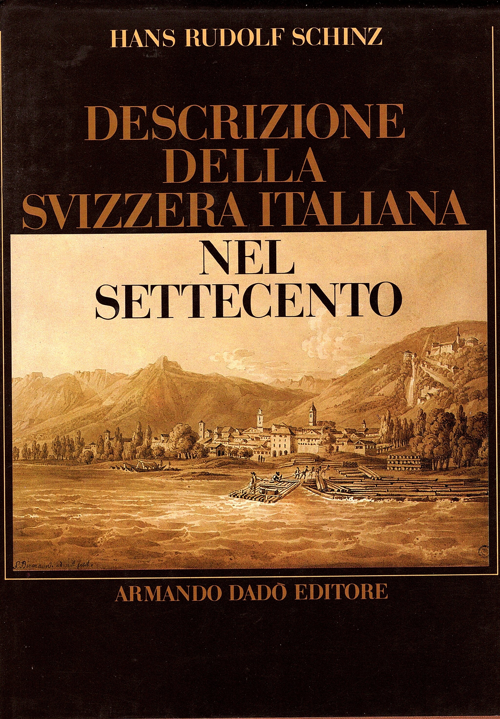 Descrizione della Svizzera italiana. Traduzione di Fabrizio Cicoira e Giulio …
