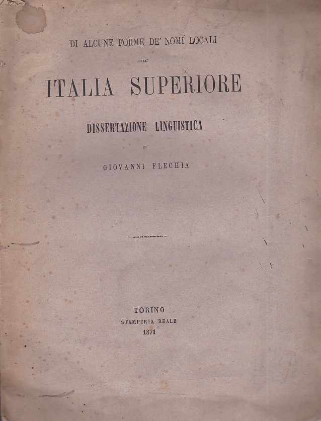 Di alcune forme de' nomi locali dell' Italia Superiore. Dissertazione …