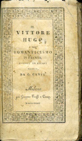 Di Vittore Hugo e del Romanticismo in Francia. Giudizj ed …