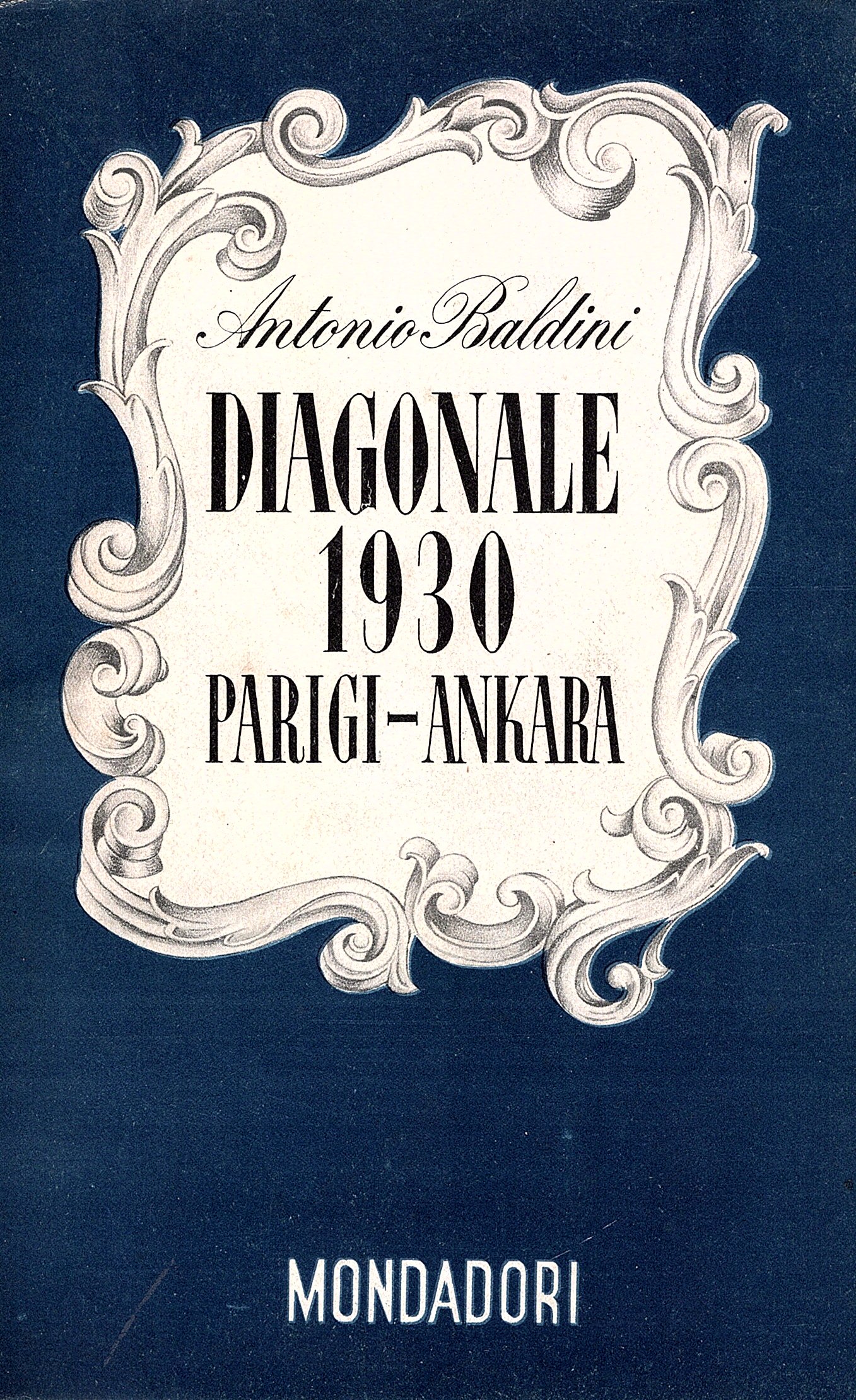 Diagonale 1930. Parigi - Ankara. Note di viaggio