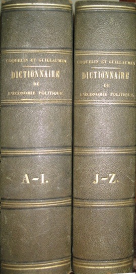 Dictionnaire de l'Économie Politique contenant l'exposition des principes de la …