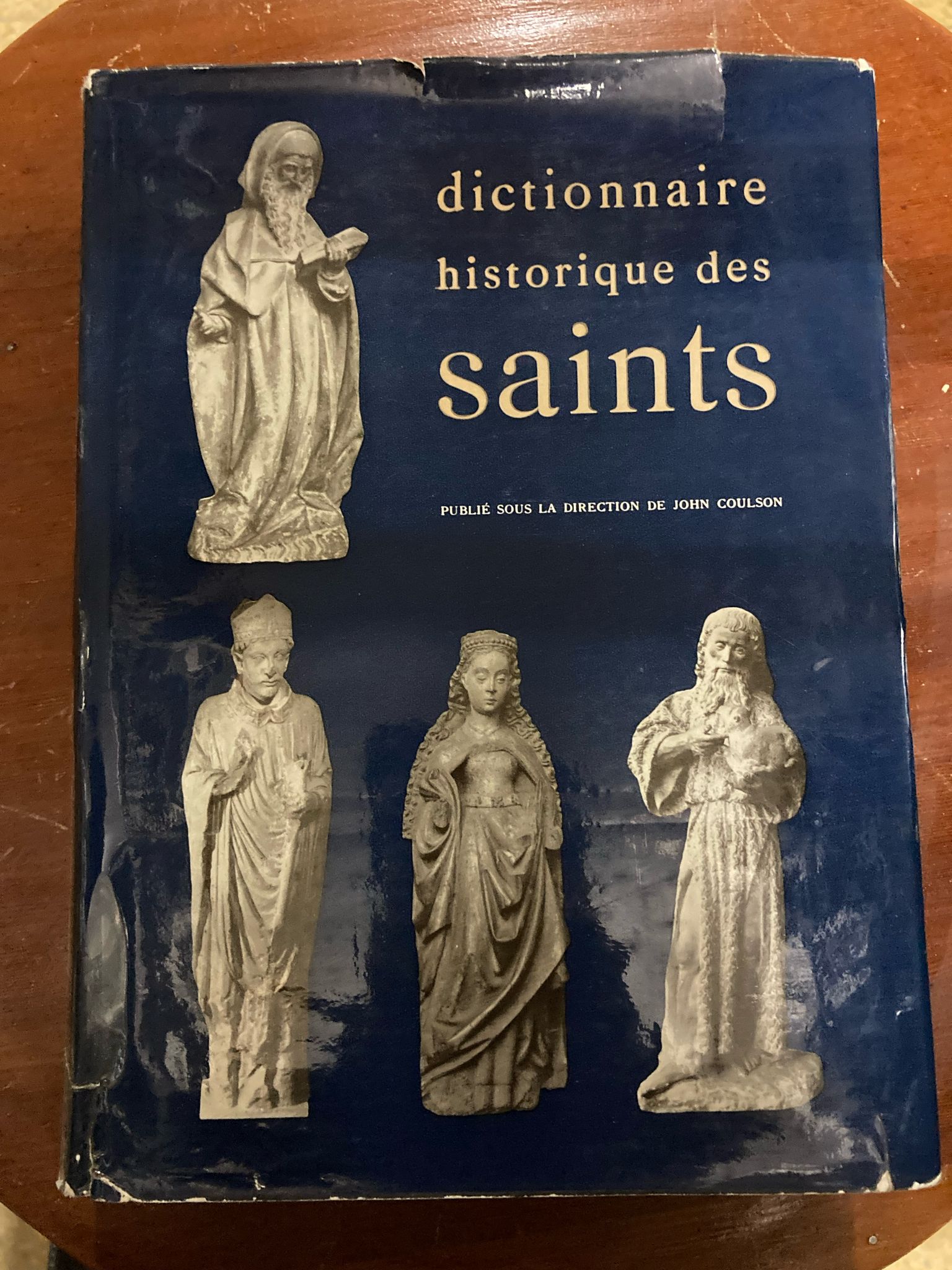 Dictionnaire historique des Saints. Publié sous la direction de John …