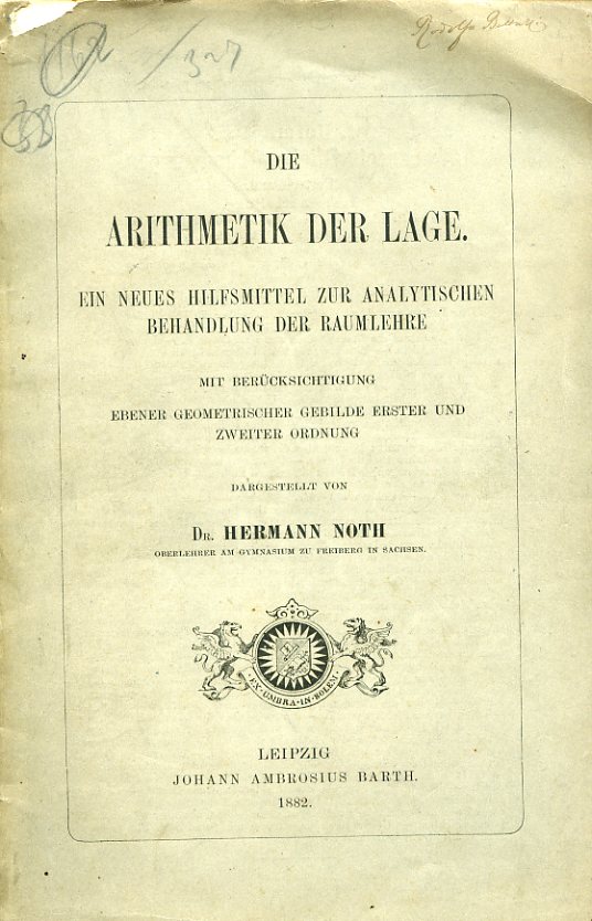 Die Arithmetik der Lage. Ein neues Hilfsmittel zur analytischen Behandlung …