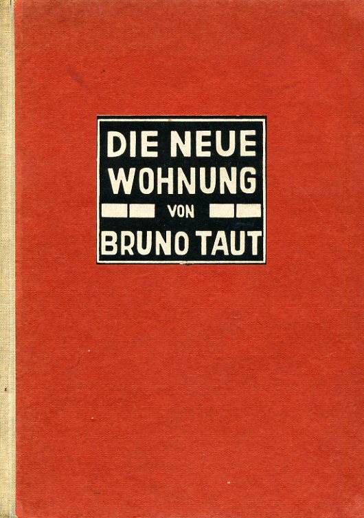 Die neue Wohnung. Die Frau als Schöpferinb. Mit 75 Abbildungen. …