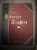 Die Schweizer Trachten vom XVII - XIX Jahrhundert nach Originalien. …