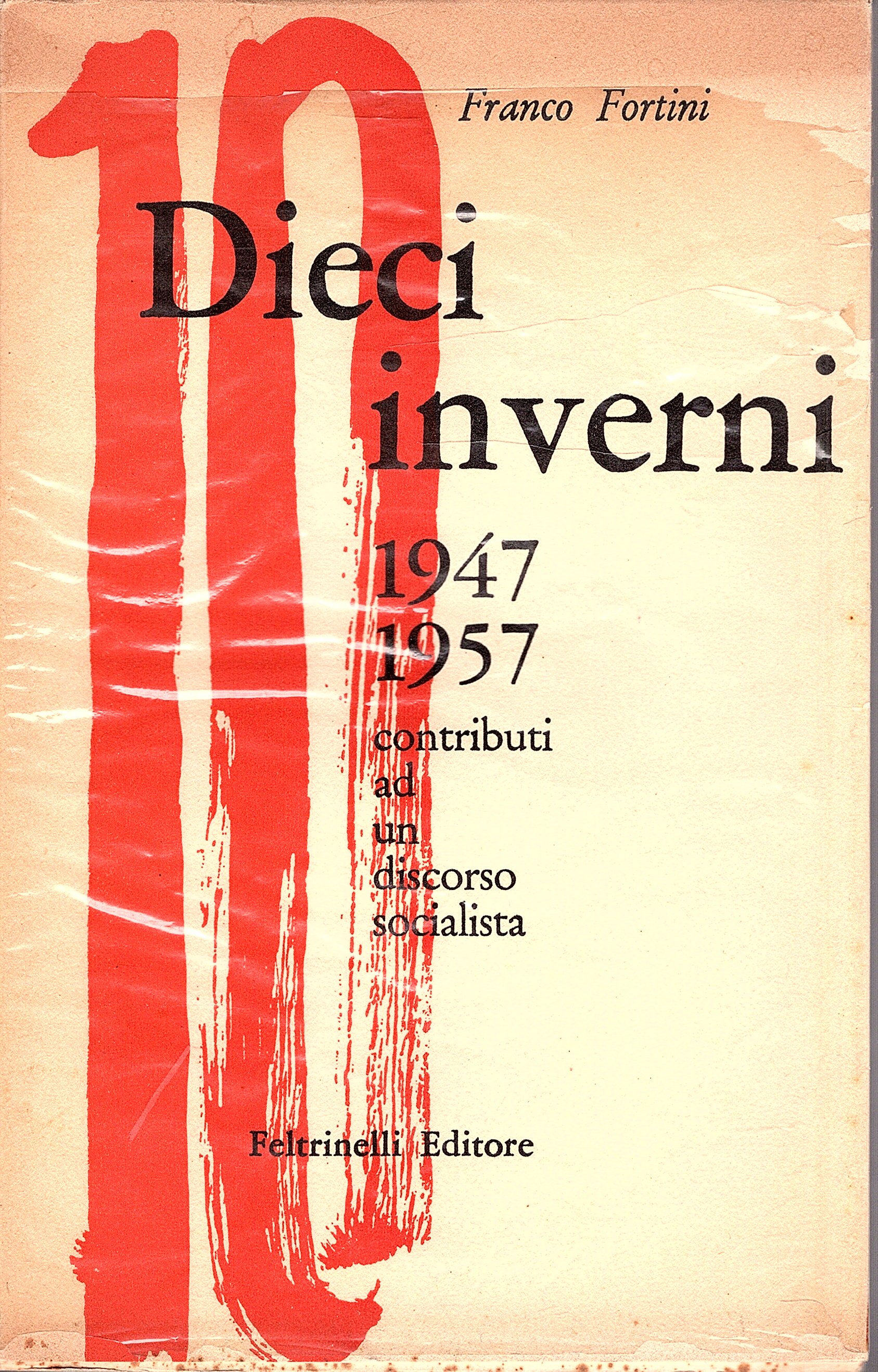 Dieci inverni. 1947 - 1957. Contributi ad un discorso socialista