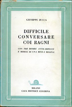 Difficile conversare coi ragni. Con tre bombe anticarducci e morte …