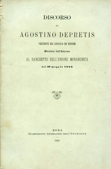 Discorso di Agostino Depretis Presidente del Consiglio dei Ministri Ministro …