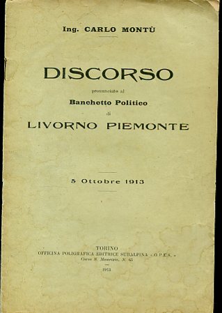 Discorso pronunciato al Banchetto Politico di Livorno Piemonte. 5 ottobre …