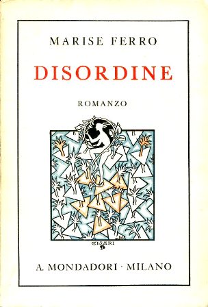 Disordine. Romanzo. Opera prescelta dall'Accademia Mondadori nel concorso 1932 per …