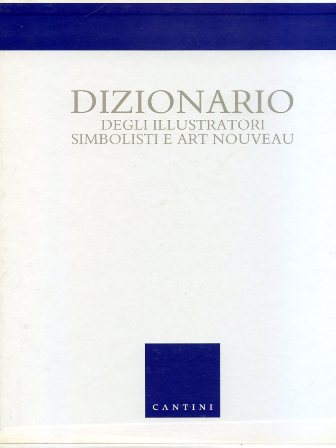 Dizionario degli illustratori simbolisti e Art Nouveau