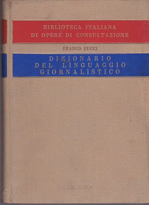 Dizionario del linguaggio giornalistico. Con presentazione di Ferruccio Lanfranchi