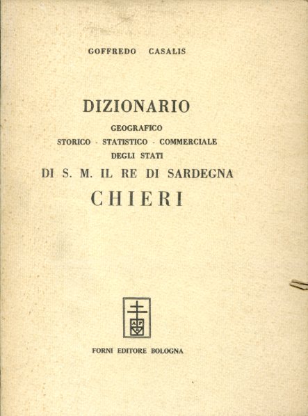 Dizionario geografico storico statistico commerciale degli Stati di S. M. …
