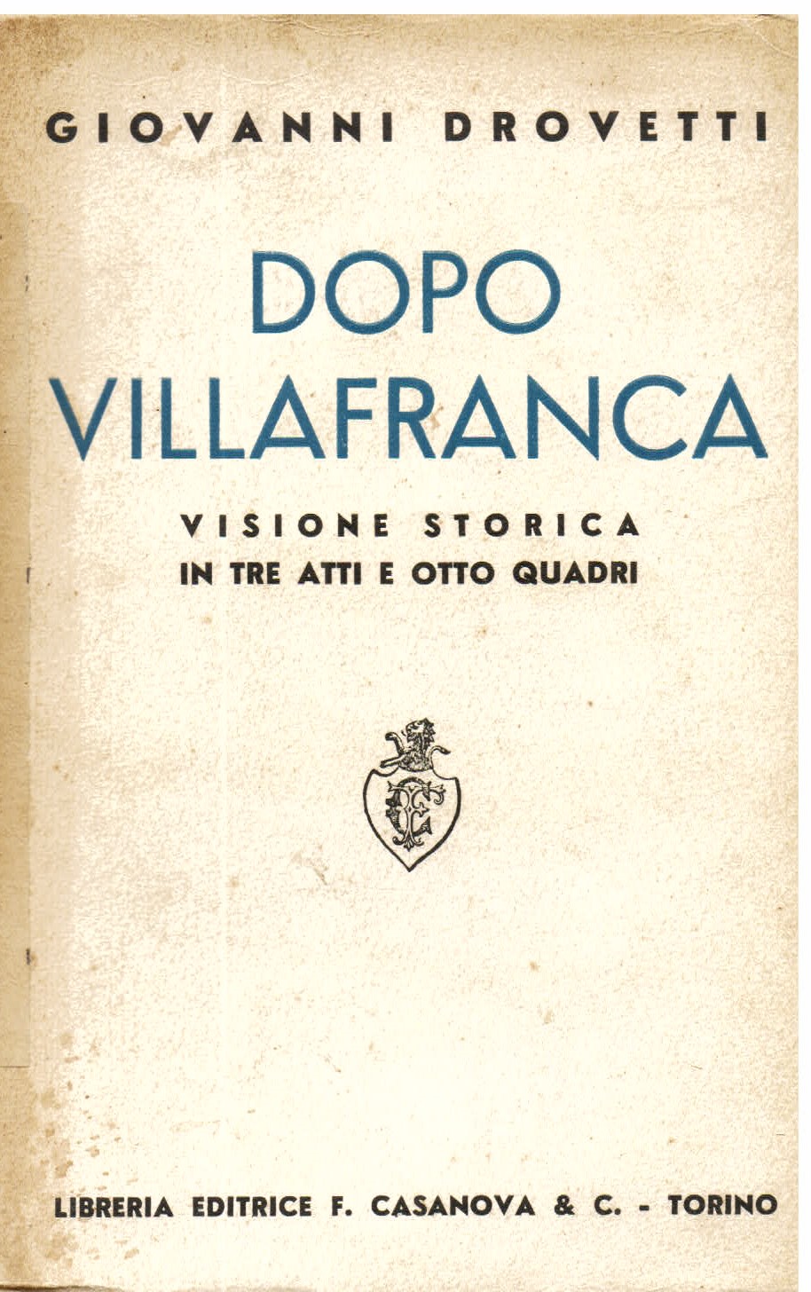 Dopo Villafranca. Visione storica in tre atti e otto quadri