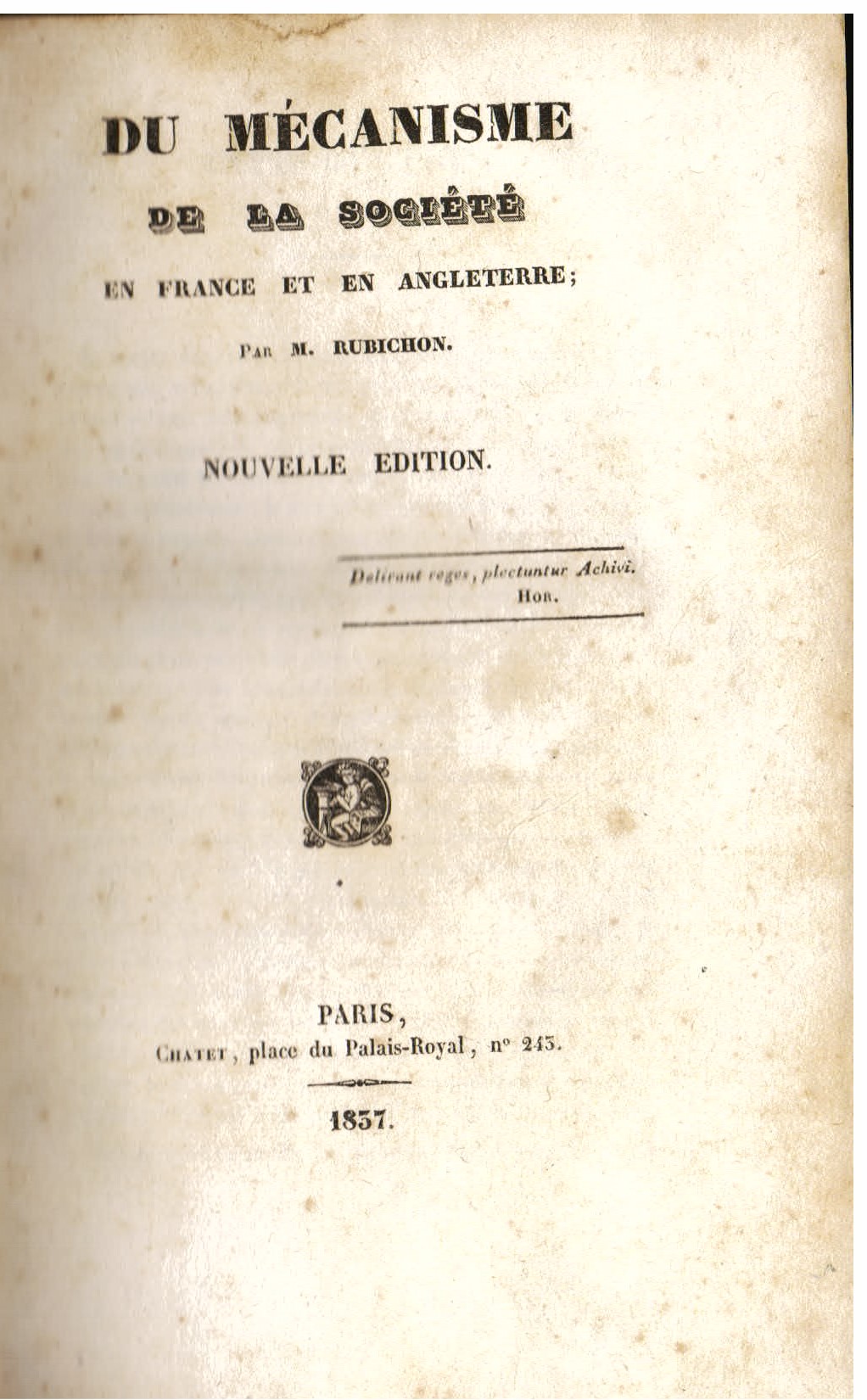 Du mécanisme de la société en France et en Angleterre. …