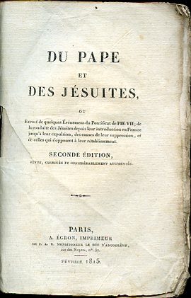 Du Pape et des Jésuites, ou exposé de quelques événemens …