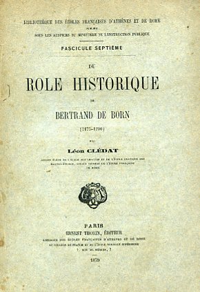 Du role historique de Bertrand de Born (1175 -1200). Bibliothèque …