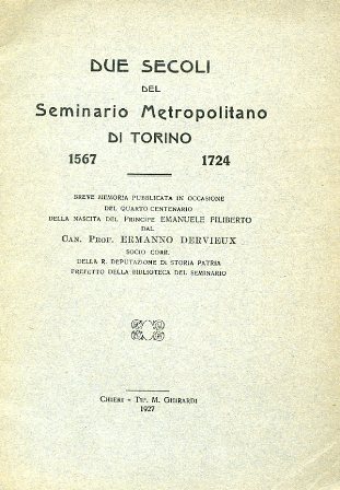 Due secoli del Seminario Metropolitano di Torino. 1567-1724. Breve memoria …