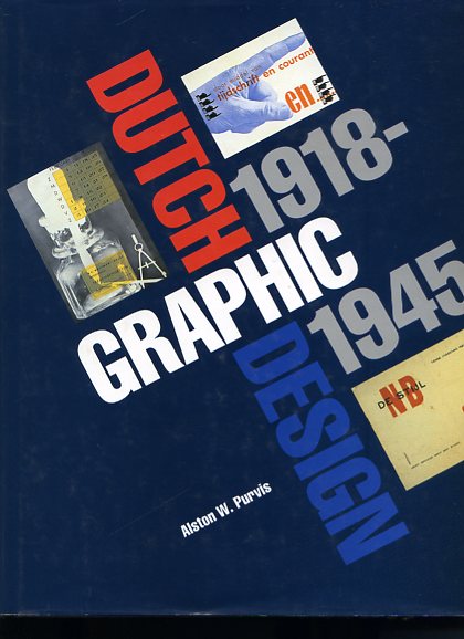 Dutch Graphic Design. 1918 - 1945