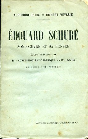 Édouard Schuré. Son oeuvre et sa pensée. Étude précédée de …