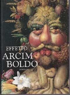 Effetto Arcimboldo. Trasformazioni del volto nel sedicesimo e nel ventesimo …