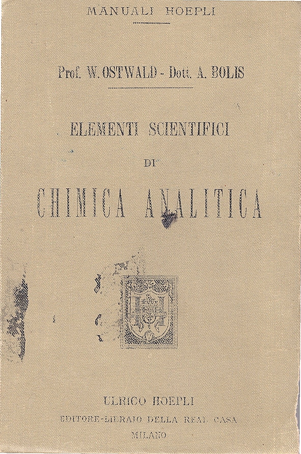 Elementi scientifici di chimica analitica. Traduzione sulla terza edizione tedesca. …