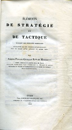 Éléments de Stratégie et de Tactique suivant les principes modernes …