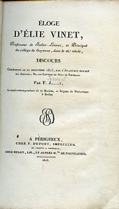 Éloge d'Élie Vinet, Professeur de Belles - Lettres, et Principal …