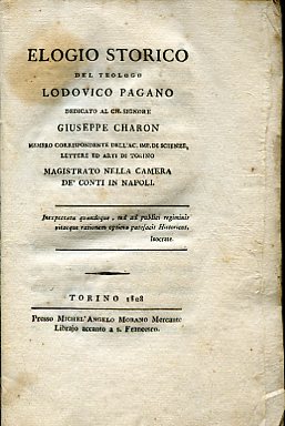 Elogio storico del teologo Lodovico Pagano dedicato al ch. Signore …