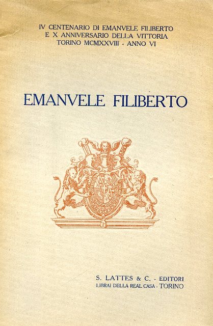 Emanuale Filiberto. IV centenario di Emanuele Filiberto e X anniversario …