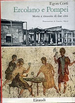 Ercolano e Pompei. Morte e rinascita di due città. Presentazione …