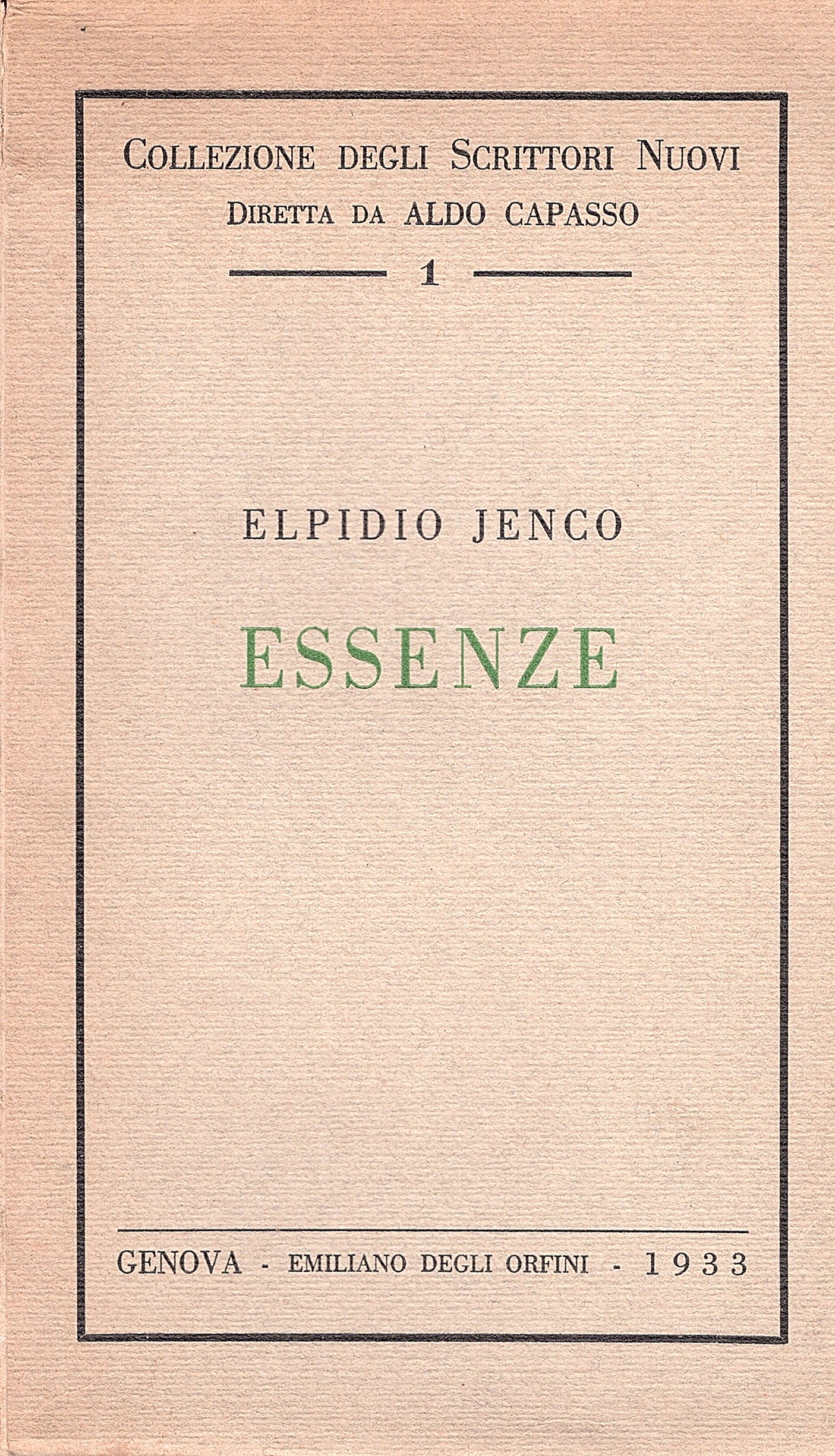 Essenze (1916-1932). Poesie vecchie e nuove scelte da Aldo Capasso, …