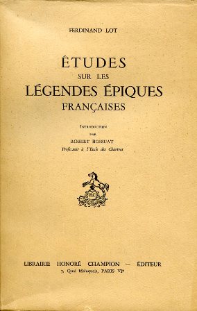 Études sur les légendes épiques françaises. Introduction par Robert Bossuat …