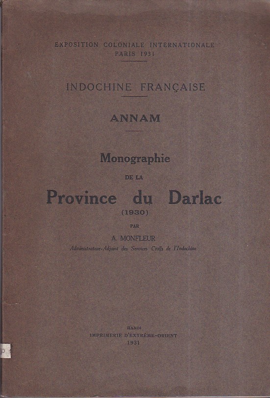Exposition Coloniale Internationale Paris 1931. Indochine Française. Annam. Monographie de …